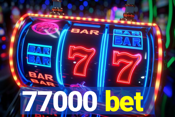 77000 bet